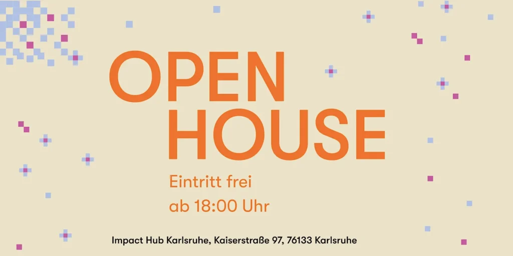 Open House @Impact Hub Karlsruhe