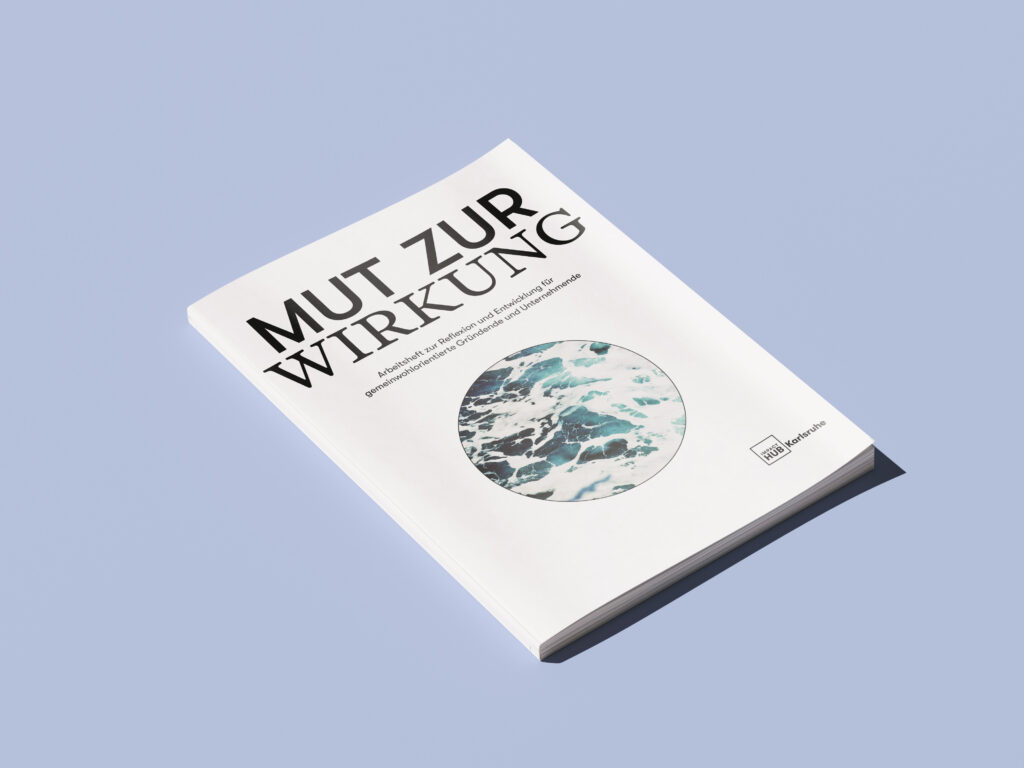 Mut zur Wirkung: unser Arbeitsheft für alle, die mit einer Idee aufbrechen